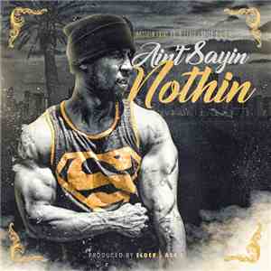 Hussein Fatal Ft. B-Legit, Spice 1 & C.P. - Ain't Sayin Nothin download free