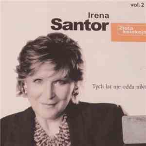 Irena Santor - Tych Lat Nie Odda Nikt download free