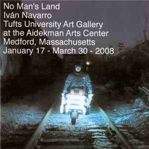 Iván Navarro - No Man's Land download free