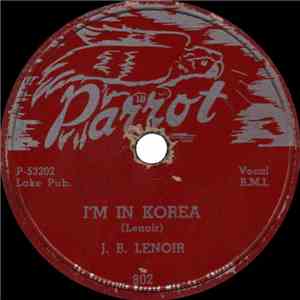 J. B. Lenoir - I'm In Korea / Tax Paying Blues download free