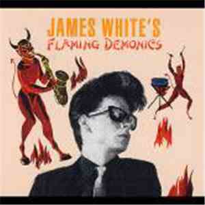 James White  - James White's Flaming Demonics download mp3 flac