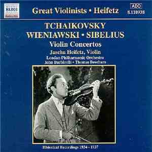 Jascha Heifetz, Tchaikovsky, Wieniawski, Sibelius, London Philharmonic Orchestra, John Barbirolli, Thomas Beecham - Violin Concertos download free