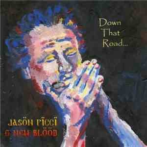 Jason Ricci & New Blood - Down That Road... download free