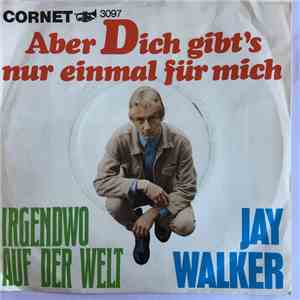 Jay Walker  - Aber Dich Gibt's Nur Einmal Für Mich download free