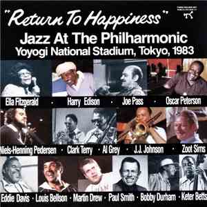 Jazz At The Philharmonic - "Return To Happiness" Jazz At The Philharmonic, Yoyogi National Stadium, Tokyo, 1983 download free