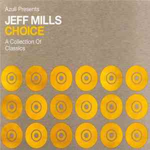 Jeff Mills - Choice - A Collection Of Classics download free