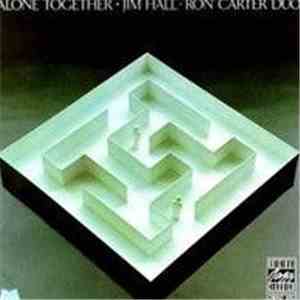 Jim Hall / Ron Carter Duo - Alone Together download free