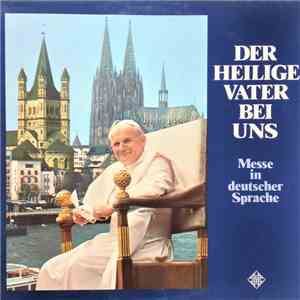 Johannes Paul Ⅱ. - Der Heilige Vater Bei Uns (Messe In Deutscher Sprache) download free