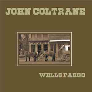 John Coltrane - Wells Fargo download free