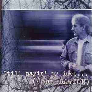 John Lawton - Still Payin' My Dues... download free