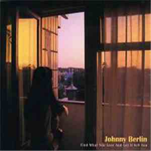 Johnny Berlin - Find What You Love And Let It Kill You download free