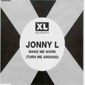 Jonny L - Make Me Work (Turn Me Around) download free