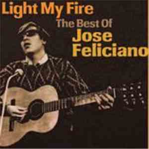 José Feliciano - Light My Fire (The Best Of) download free