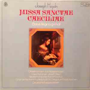 Joseph Haydn - Christine Mann, Ine Widdershoven, Lassi Partanen, Josef Otten, Niederrheinischer Kammerchor, Chor Der Kirchenmusikschule St. Gregorius-Haus Aachen, Deutsche Barocksolisten - Missa Sanctae Caeciliae / Salve Regina G-Moll download free