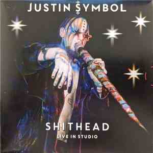 Justin Symbol - SHITHEAD: Live In Studio download mp3 flac