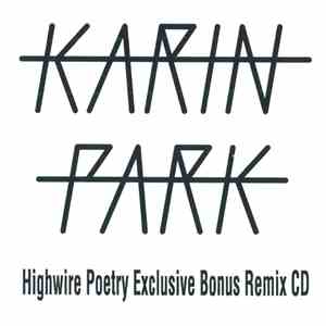 Karin Park - Highwire Poetry Exclusive Bonus Remix Cd download free