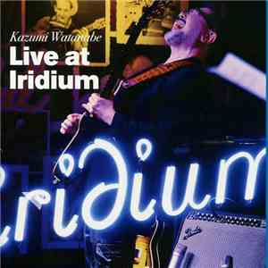 Kazumi Watanabe - Live At Iridium download free