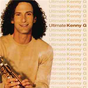 Kenny G  - Ultimate Kenny G download free