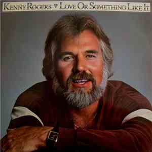 Kenny Rogers - Love Or Something Like It download free