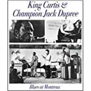 King Curtis & Champion Jack Dupree - Blues At Montreux download free King Curtis & Champion Jack Dupree - Blues At Montreux download mp3 flac