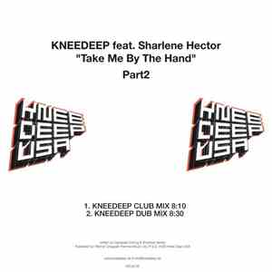 KneeDeep featuring Sharlene Hector - Take Me By The Hand (Part 2) download free