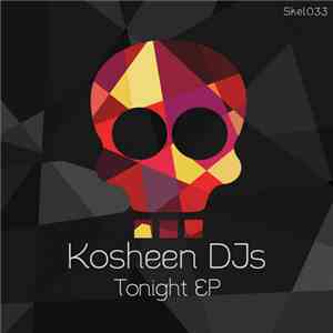 Kosheen DJs - Tonight EP download free