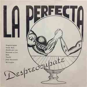La Perfecta  - Despreocupate download free