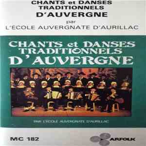 L'école Auvergnate D'Aurillac - Chants Et Danses Traditionnels D'Auvergne download free