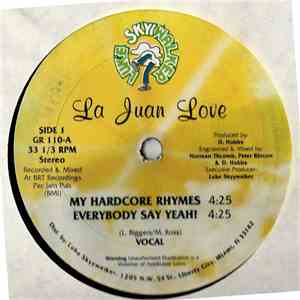 Le Juan Love - My Hardcore Rhymes / Everybody Say Yeah download free