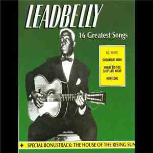 Leadbelly - 16 Greatest Songs download free