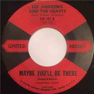 Lee Andrews And The Hearts - Maybe You'll Be There / All I Ask Is Love download free