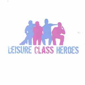 Leisure Class Heroes - Leisure Class Heroes download free