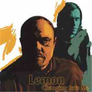 Lemon  - Changing Into Me download free