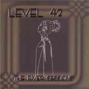 Level 42 - The River Sessions download free