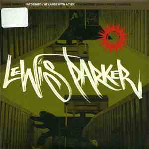 Lewis Parker - Incognito / At Large With A-Cyde download free