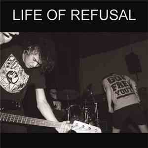 Life Of Refusal - Life Of Refusal download free