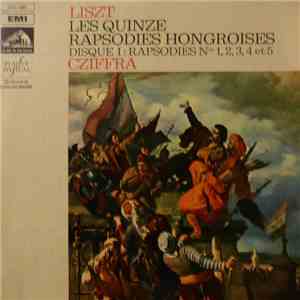 Liszt, Cziffra - Les Quinze Rapsodies Hongroises, Disque I : Rapsodies Nos 1, 2, 3, 4 Et 5 download free