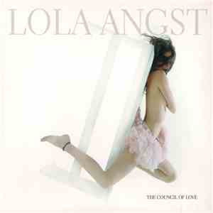 Lola Angst - The Council Of Love download free