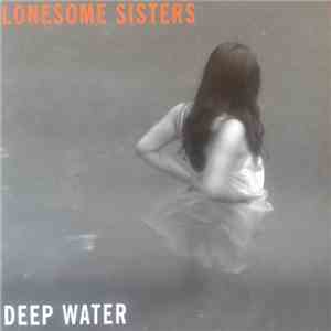 Lonesome Sisters - Deep Water download free