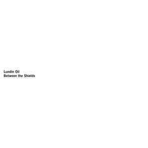 Lundin Oil - Between the Shields download free