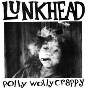 Lunkhead - Polly Wolly Crappy EP download free