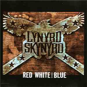 Lynyrd Skynyrd - Red White And Blue download free