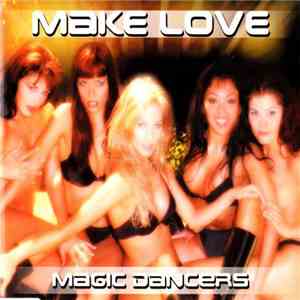 Magic Dancers - Make Love download mp3 flac