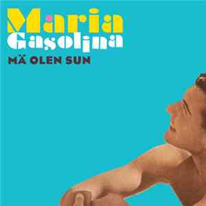 Maria Gasolina - Mä Olen Sun download free