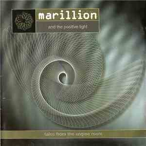 Marillion And The Positive Light - Tales From The Engine Room download free
