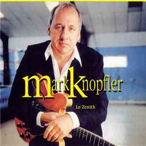 Mark Knopfler - Le Zenith download free
