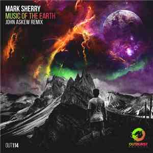 Mark Sherry - Music Of The Earth (John Askew Remix) download free