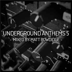 Matt Bowdidge - Underground Anthems 5 download free