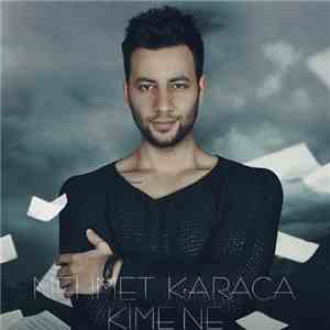 Mehmet Karaca - Kime Ne download free
