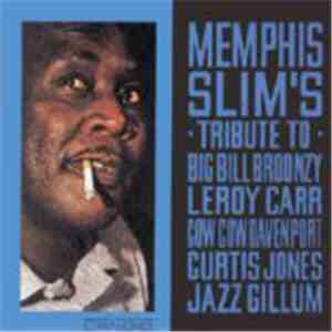 Memphis Slim - Memphis Slim's Tribute To Big Bill Broonzy, Leroy Carr, Cow Cow Davenport, Curtis Jones, Jazz Gillum download free